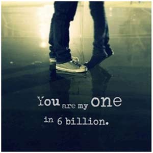 poster that says you are my one is six billion