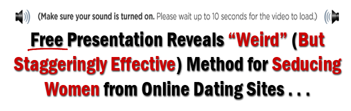 Discover the secrets of seducing women online